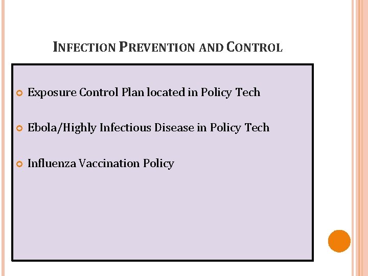 INFECTION PREVENTION AND CONTROL Exposure Control Plan located in Policy Tech Ebola/Highly Infectious Disease