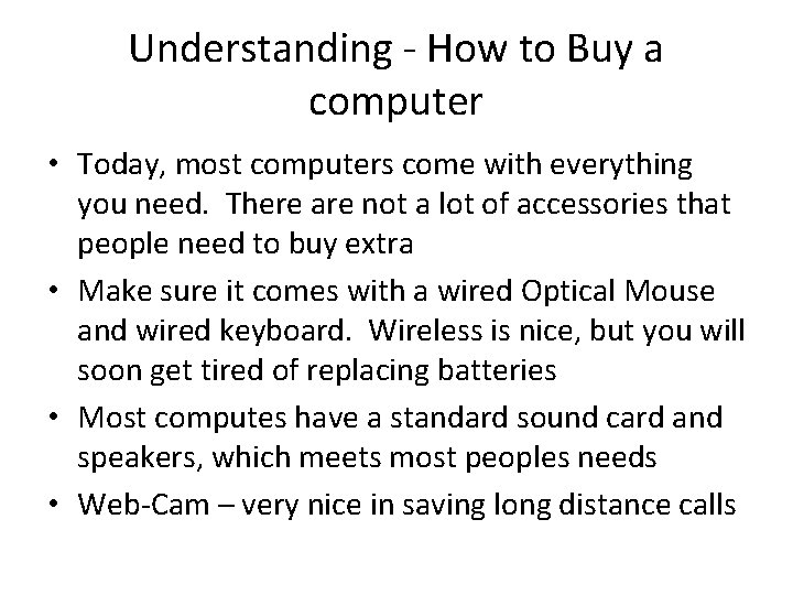 Understanding - How to Buy a computer • Today, most computers come with everything