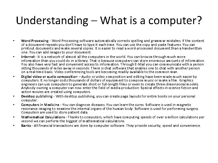 Understanding – What is a computer? • • Word Processing - Word Processing software