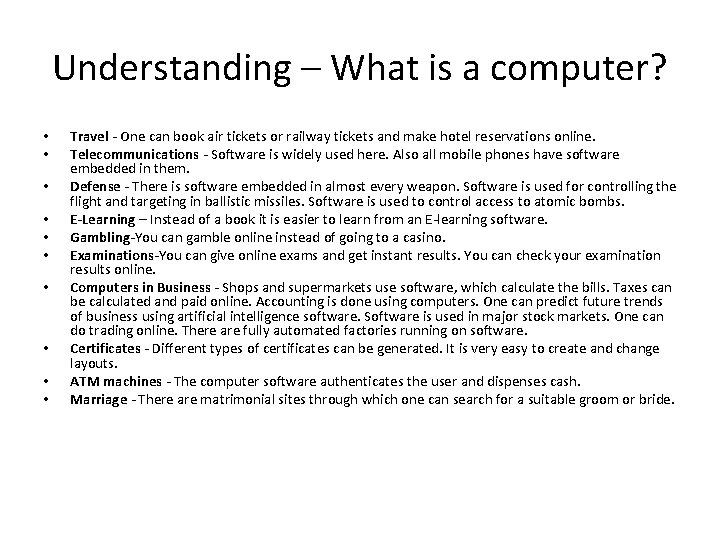 Understanding – What is a computer? • • • Travel - One can book