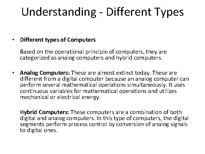 Understanding - Different Types • Different types of Computers Based on the operational principle