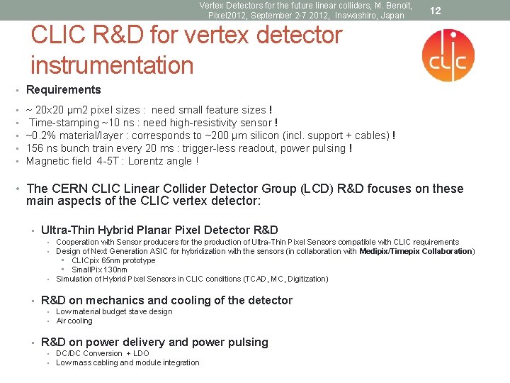 Vertex Detectors for the future linear colliders, M. Benoit, Pixel 2012, September 2 -7