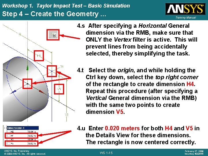 Workshop 1. Taylor Impact Test – Basic Simulation Step 4 – Create the Geometry.