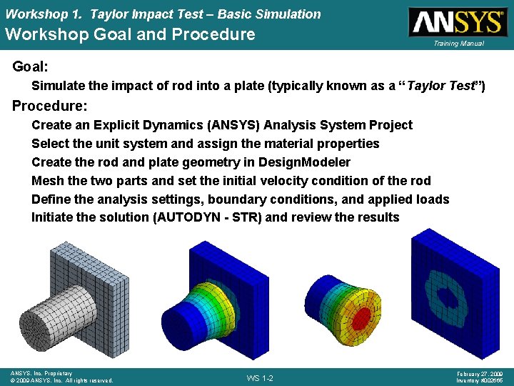 Workshop 1. Taylor Impact Test – Basic Simulation Workshop Goal and Procedure Training Manual