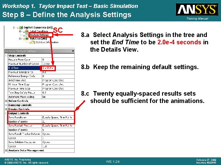 Workshop 1. Taylor Impact Test – Basic Simulation Step 8 – Define the Analysis