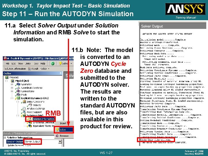 Workshop 1. Taylor Impact Test – Basic Simulation Step 11 – Run the AUTODYN
