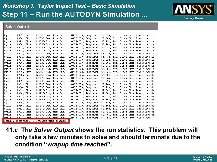 Workshop 1. Taylor Impact Test – Basic Simulation Step 11 – Run the AUTODYN
