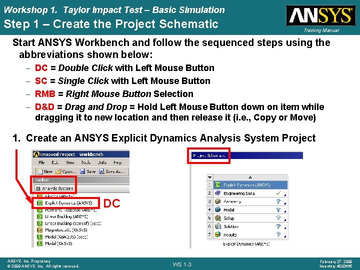 Workshop 1. Taylor Impact Test – Basic Simulation Step 1 – Create the Project
