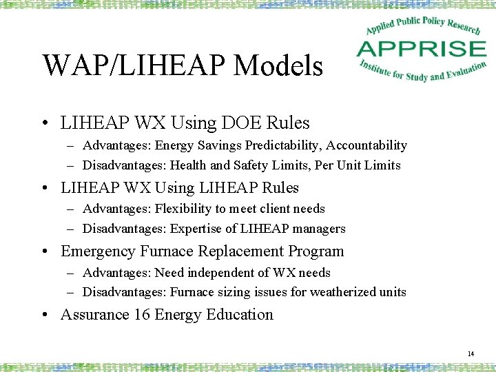 WAP/LIHEAP Models • LIHEAP WX Using DOE Rules – Advantages: Energy Savings Predictability, Accountability