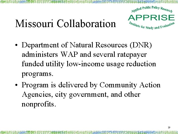 Missouri Collaboration • Department of Natural Resources (DNR) administers WAP and several ratepayer funded