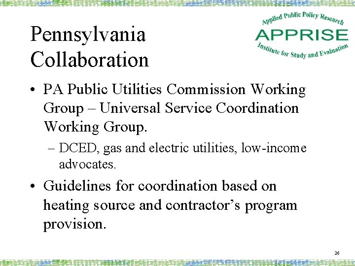 Pennsylvania Collaboration • PA Public Utilities Commission Working Group – Universal Service Coordination Working