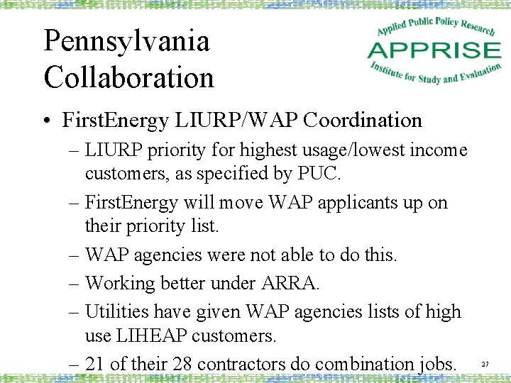 Pennsylvania Collaboration • First. Energy LIURP/WAP Coordination – LIURP priority for highest usage/lowest income