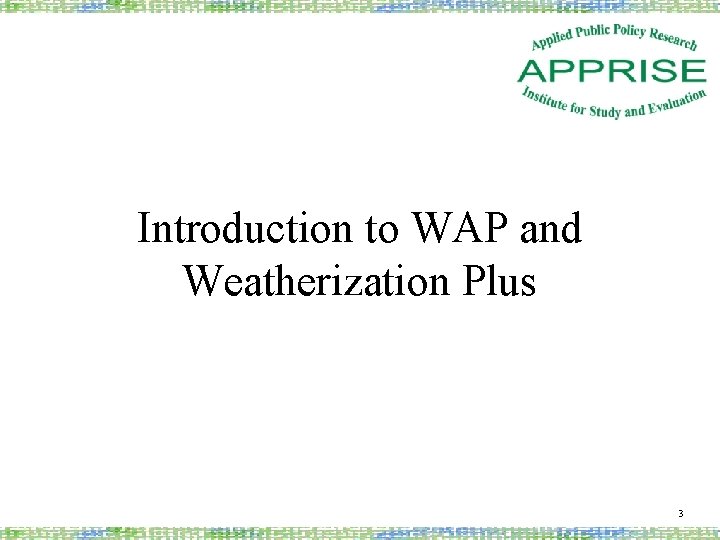 Introduction to WAP and Weatherization Plus 3 