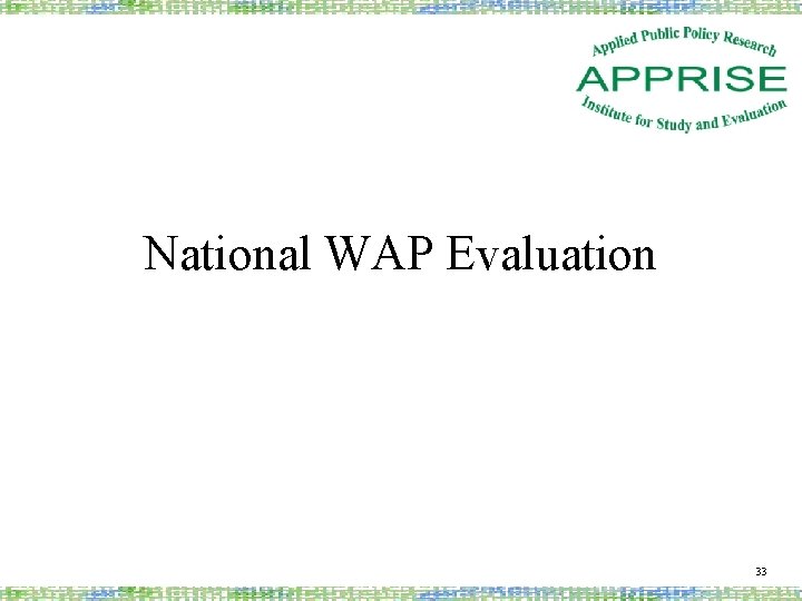 National WAP Evaluation 33 