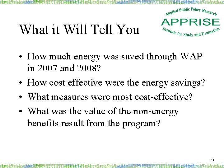 What it Will Tell You • How much energy was saved through WAP in