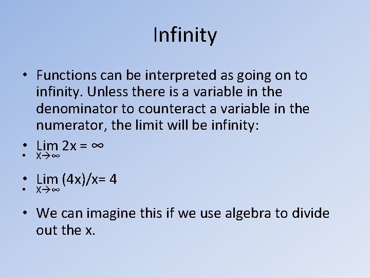 Infinity • Functions can be interpreted as going on to infinity. Unless there is