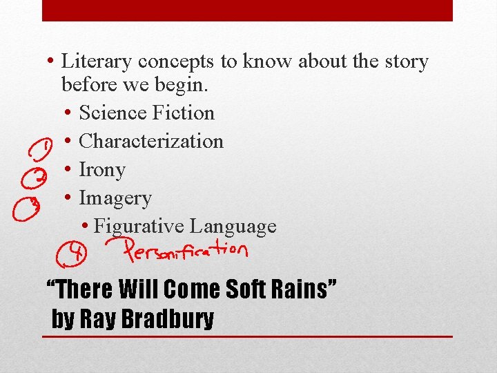 • Literary concepts to know about the story before we begin. • Science