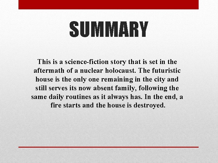 SUMMARY This is a science-fiction story that is set in the aftermath of a