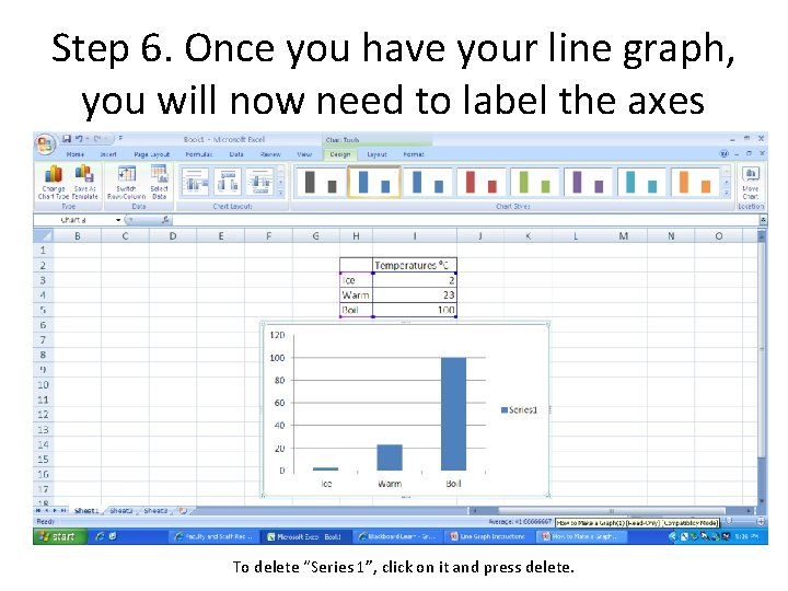 Step 6. Once you have your line graph, you will now need to label Step 6. Once you have your line graph, you will now need to label