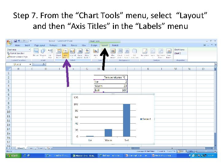 Step 7. From the “Chart Tools” menu, select “Layout” and then “Axis Titles” in Step 7. From the “Chart Tools” menu, select “Layout” and then “Axis Titles” in