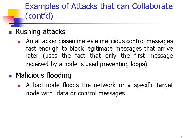 Examples of Attacks that can Collaborate (cont’d) n Rushing attacks n n An attacker