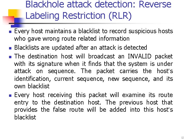 Blackhole attack detection: Reverse Labeling Restriction (RLR) n n Every host maintains a blacklist
