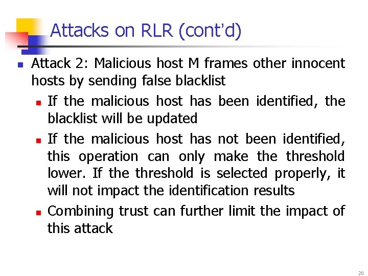 Attacks on RLR (cont’d) n Attack 2: Malicious host M frames other innocent hosts