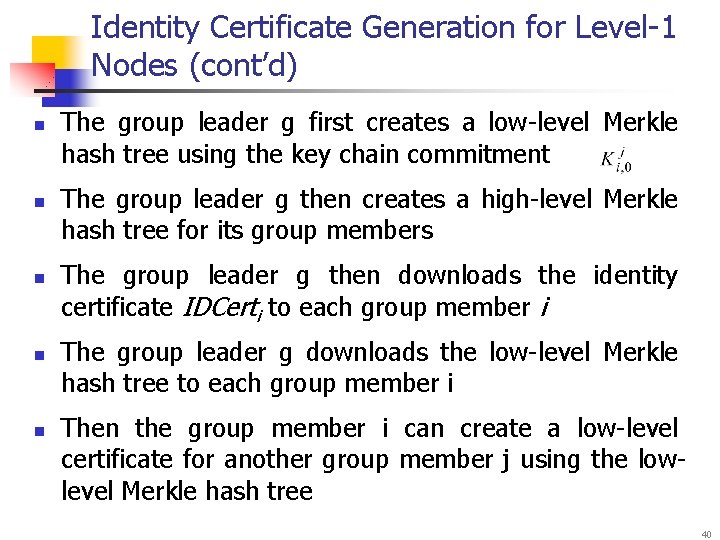 Identity Certificate Generation for Level-1 Nodes (cont’d) n n n The group leader g