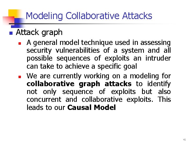 Modeling Collaborative Attacks n Attack graph n n A general model technique used in