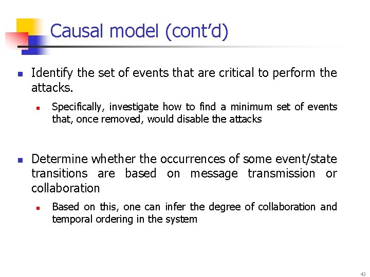 Causal model (cont’d) n Identify the set of events that are critical to perform