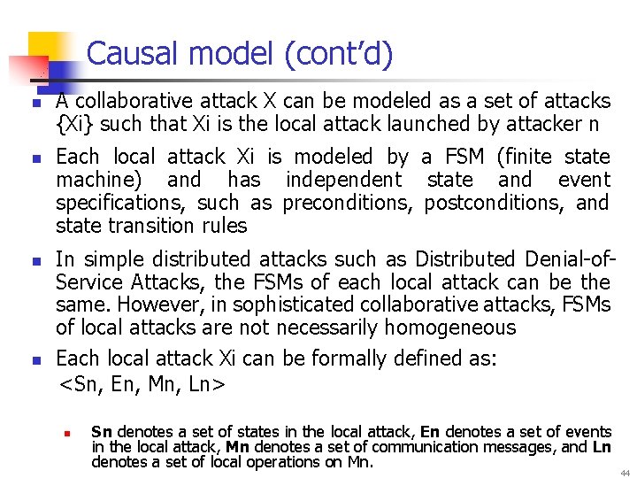 Causal model (cont’d) n n A collaborative attack X can be modeled as a