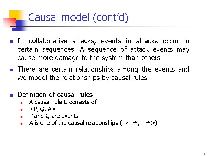 Causal model (cont’d) n n n In collaborative attacks, events in attacks occur in