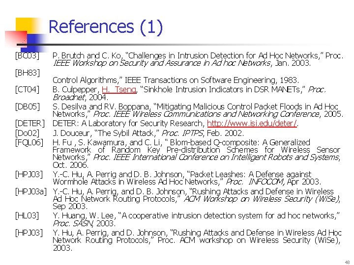 References (1) [BC 03] [BH 83] P. Brutch and C. Ko, “Challenges in Intrusion