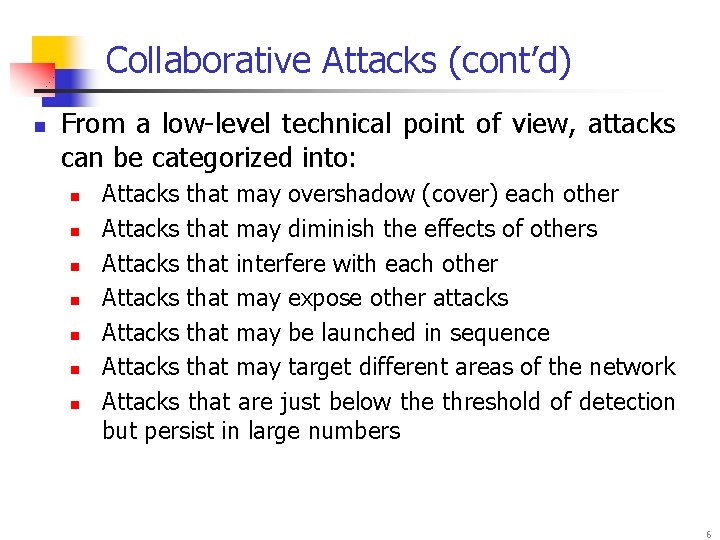 Collaborative Attacks (cont’d) n From a low-level technical point of view, attacks can be