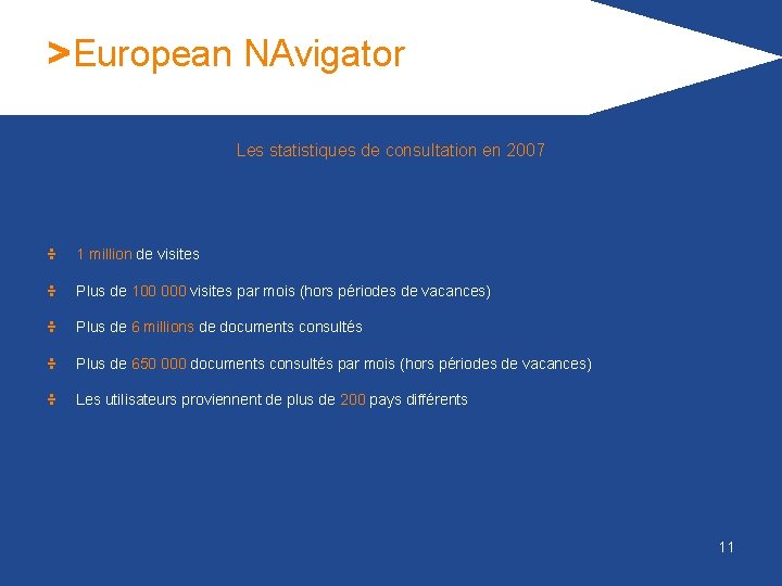 >European NAvigator Les statistiques de consultation en 2007 ÷ 1 million de visites ÷