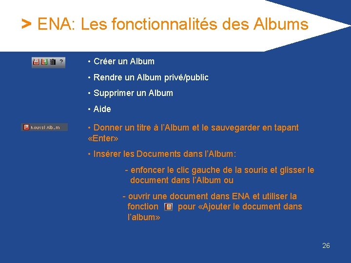 > ENA: Les fonctionnalités des Albums • Créer un Album • Rendre un Album