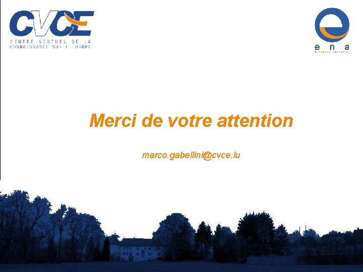 Merci de votre attention marco. gabellini@cvce. lu 28 
