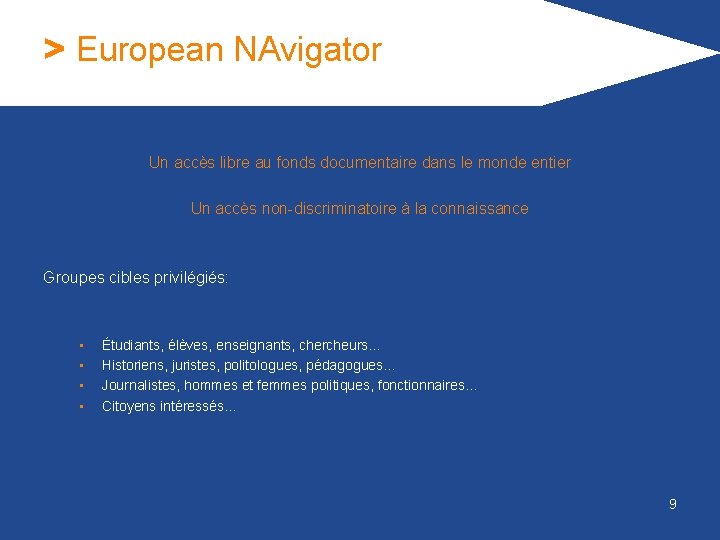 > European NAvigator Un accès libre au fonds documentaire dans le monde entier Un
