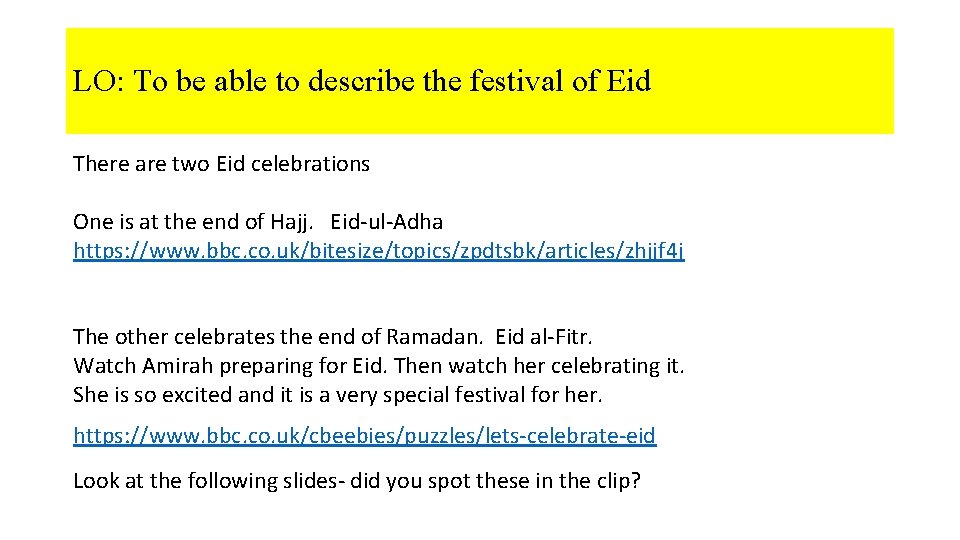 LO: To be able to describe the festival of Eid There are two Eid