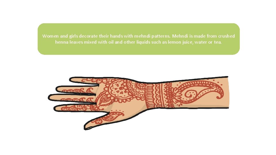Women and girls decorate their hands with mehndi patterns. Mehndi is made from crushed