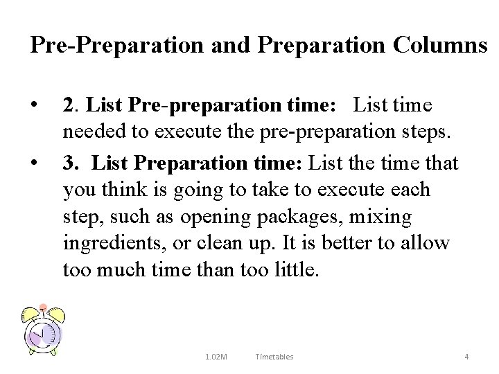 Pre-Preparation and Preparation Columns • • 2. List Pre-preparation time: List time needed to