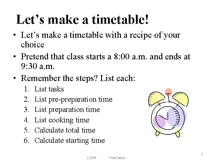 Let’s make a timetable! • Let’s make a timetable with a recipe of your