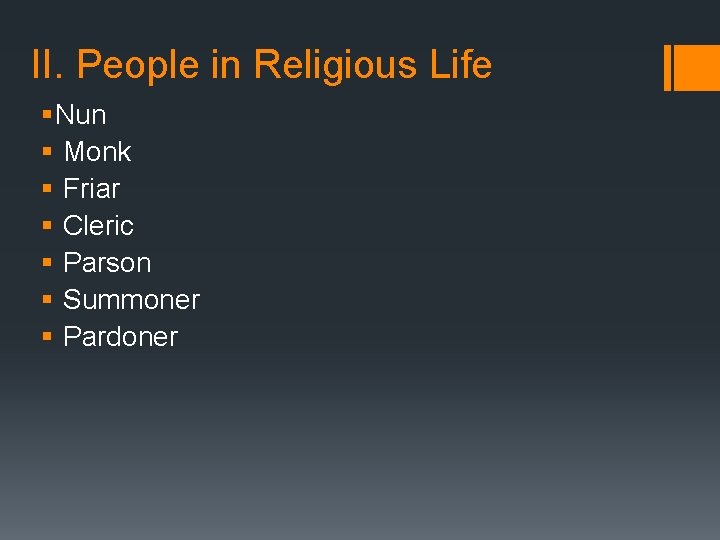 II. People in Religious Life § Nun § Monk § Friar § Cleric §
