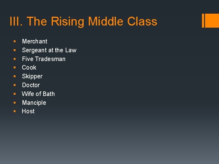 III. The Rising Middle Class § § § § § Merchant Sergeant at the