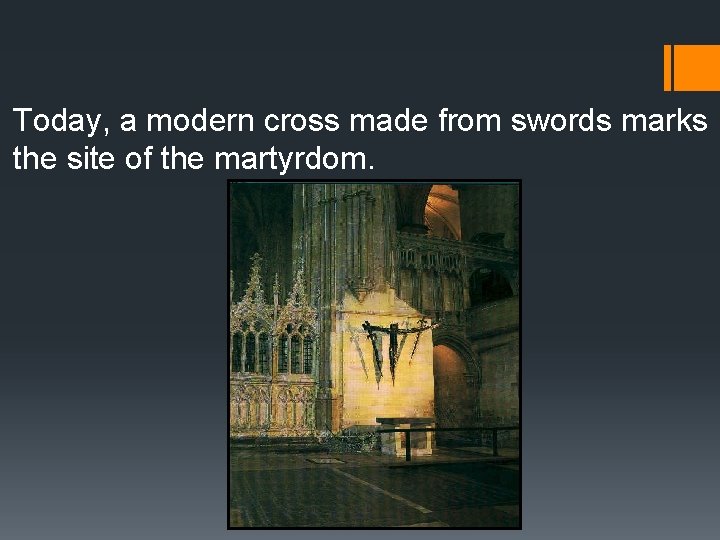 Today, a modern cross made from swords marks the site of the martyrdom. 