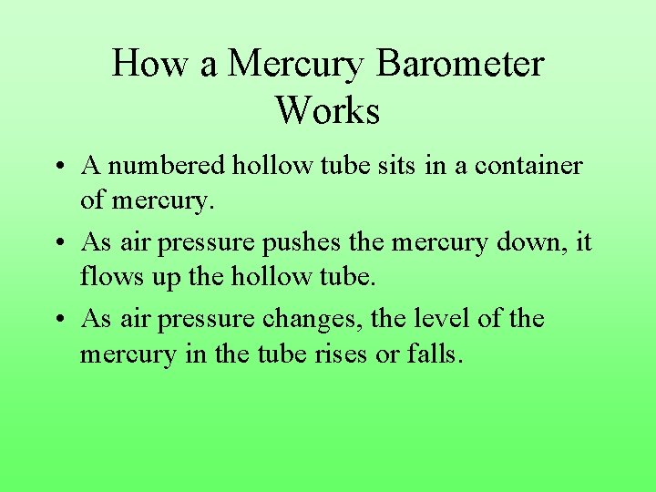 How a Mercury Barometer Works • A numbered hollow tube sits in a container
