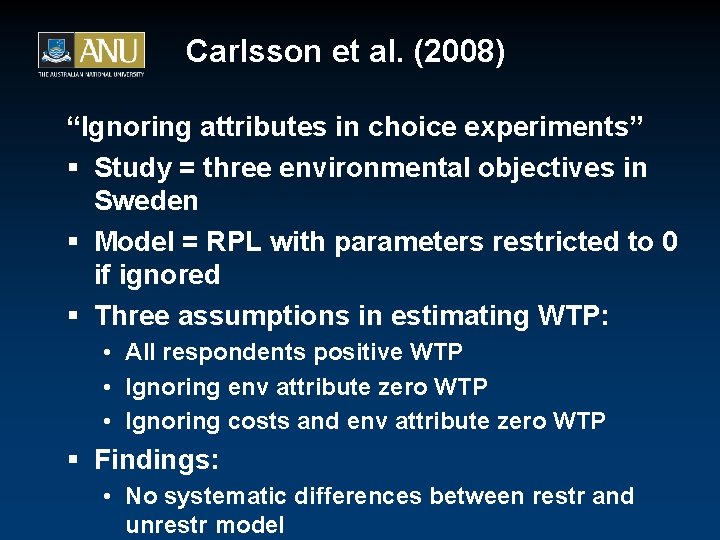 Carlsson et al. (2008) “Ignoring attributes in choice experiments” § Study = three environmental