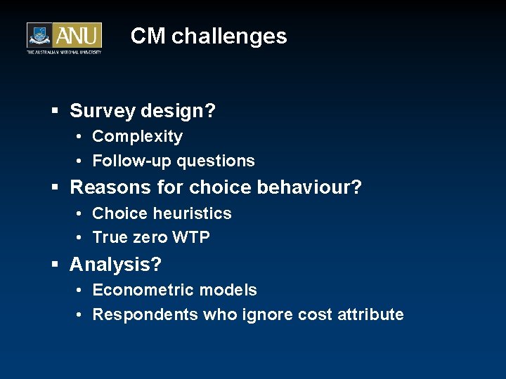 CM challenges § Survey design? • Complexity • Follow-up questions § Reasons for choice