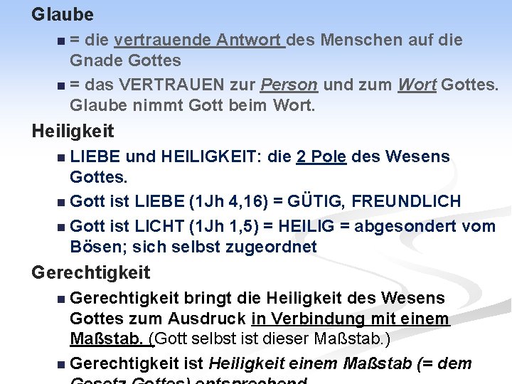 Glaube n= die vertrauende Antwort des Menschen auf die Gnade Gottes n = das