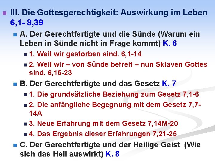 n III. Die Gottesgerechtigkeit: Auswirkung im Leben 6, 1 - 8, 39 n A.